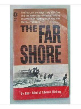 The Far Shore The Real On-The-Spot Story of D-Day and the Normandy 1st 1961 PB